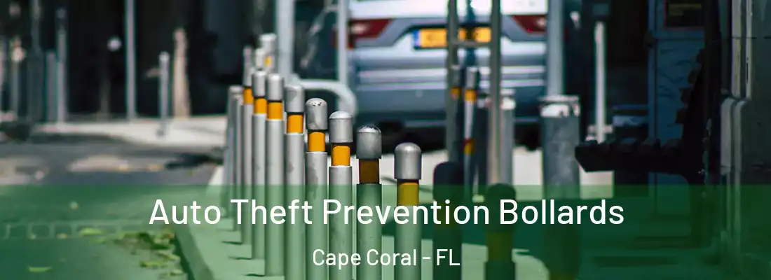 Auto Theft Prevention Bollards Cape Coral - FL