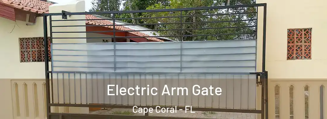 Electric Arm Gate Cape Coral - FL