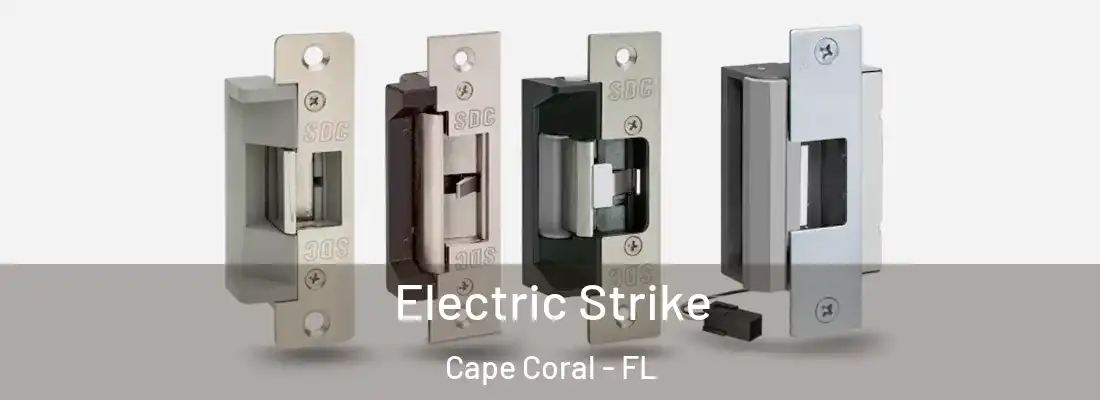 Electric Strike Cape Coral - FL