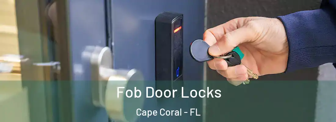 Fob Door Locks Cape Coral - FL