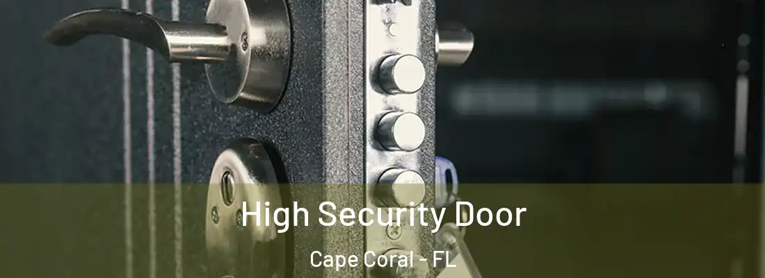 High Security Door Cape Coral - FL