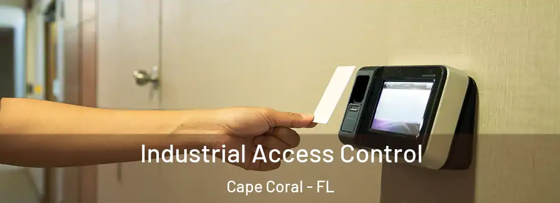 Industrial Access Control Cape Coral - FL