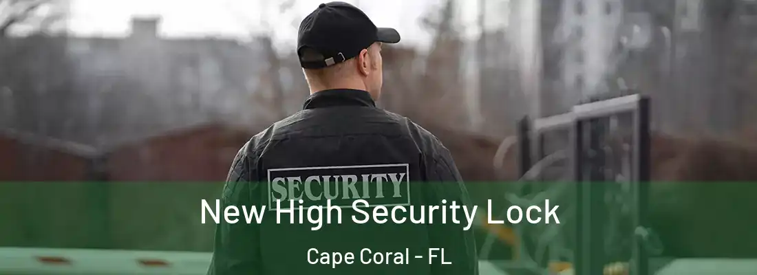 New High Security Lock Cape Coral - FL