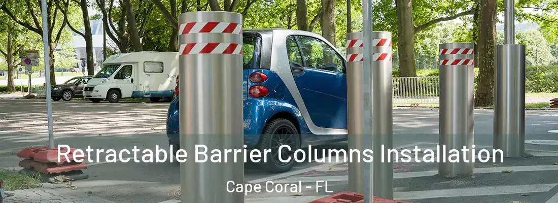 Retractable Barrier Columns Installation Cape Coral - FL